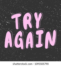 Try again. Sticker for social media content. Vector hand drawn illustration design. Bubble pop art comic style poster, t shirt print, post card, video blog cover