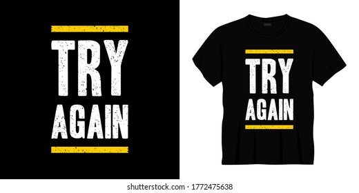 try again typography t-shirt design. Ready to print for apparel, poster, illustration. Modern, simple, lettering t shirt vector.
