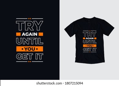 Try again until you get it quotes t shirt design