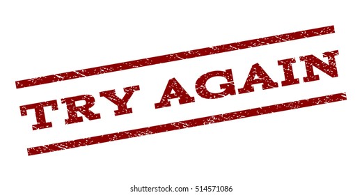 Try Again watermark stamp. Text tag between parallel lines with grunge design style. Rubber seal stamp with dirty texture. Vector dark red color ink imprint on a white background.