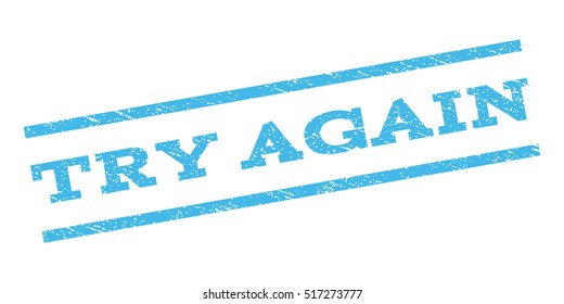 Try Again watermark stamp. Text caption between parallel lines with grunge design style. Rubber seal stamp with dirty texture. Vector color ink imprint on a white background.
