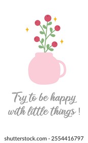 Try to be happy with little things. Inspirational quote, Wording design, lettering, positive quote, affirmation. Suitable for wall art, wall decor, modern home, office poster, etc