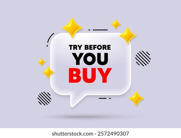 Try before you buy chat speech bubble. Social media concept. Try before you buy tag. Special offer price sign. Advertising discounts symbol. 3d sparkles chat bubble. Vector