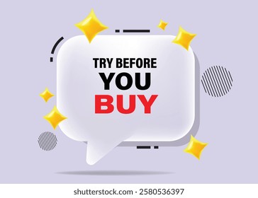 Try before you buy chat speech bubble. Social media concept. Try before you buy tag. Special offer price sign. Advertising discounts symbol. 3d sparkles chat bubble. Vector