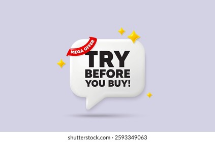 Try before you buy chat speech bubble. Mega offer flag ribbon. Try before you buy tag. Special offer price sign. Advertising discounts symbol. 3d sparkle stars speech bubble. Vector