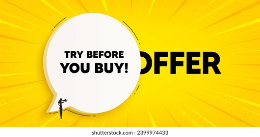 Try before you buy tag. Chat speech bubble banner. Special offer price sign. Advertising discounts symbol. Try before you buy speech bubble message. Talk box background. Vector