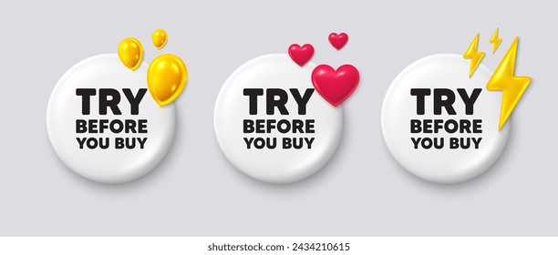 Try before you buy tag. White buttons with 3d icons. Special offer price sign. Advertising discounts symbol. Try before you buy button message. Banner badge with balloons, energy, heart. Vector