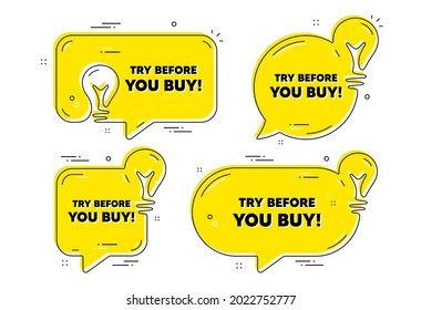 Try before you buy text. Idea yellow chat bubbles. Special offer price sign. Advertising discounts symbol. Try before you buy chat message banners. Idea lightbulb balloons. Vector