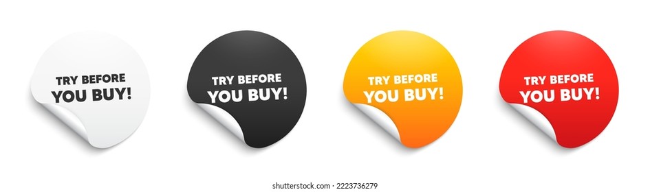 Try before you buy text. Round sticker badge with offer. Special offer price sign. Advertising discounts symbol. Paper label banner. Try before you buy adhesive tag. Vector