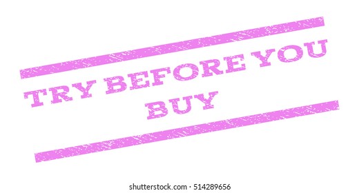 Try Before You Buy watermark stamp. Text tag between parallel lines with grunge design style. Rubber seal stamp with dirty texture. Vector violet color ink imprint on a white background.