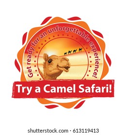 Try a Camel Safari. Get ready for an unforgettable experience! - business travel agency stamp / label for summer holidays with camel and sand dunes on the background. Print colors used