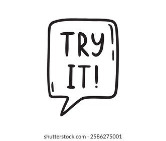 try it doodle hand drawn speech bubble call to action phrase. try card lettering. motivational words design. Vector illustration