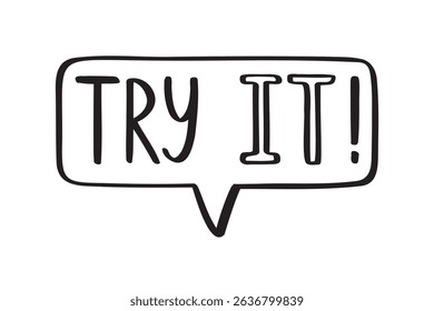 try it doodle hand drawn speech bubble call to action phrase. try card lettering. motivational words design. Vector illustration