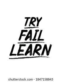 try fail learn. Hand drawn typography poster design. Premium Vector.