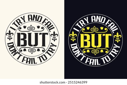 Eu tento e falho, mas não falho em tentar o design de camisa 