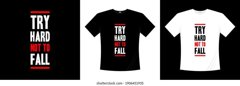 try hard not to fall typography t-shirt design