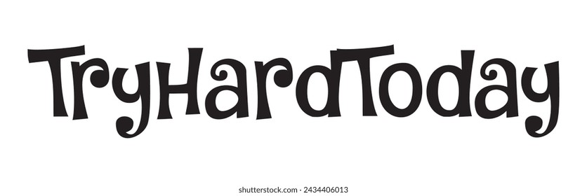 try hard today text on white background.