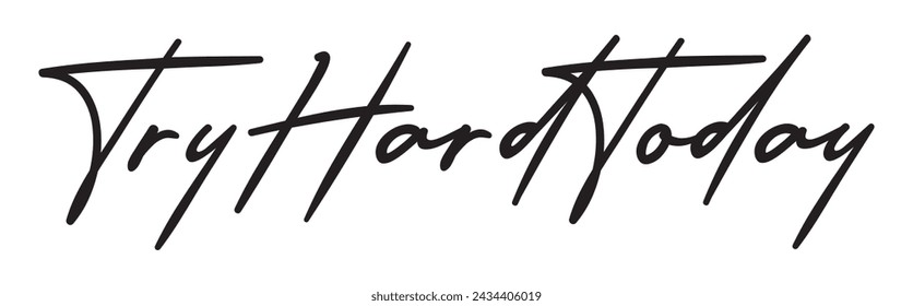 try hard today text on white background.