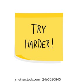 Try harder motivation message. Yellow sticky note message. Paper sign.