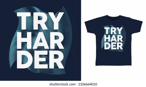 Try harder typography art t shirt designs