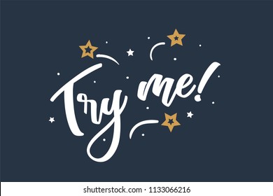 Try me card, banner.Beautiful greeting scratched calligraphy white text word gold stars.Hand drawn invitation T-shirt print design. Handwritten modern brush lettering blue background isolated vector