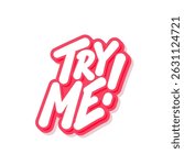 Try Me. Vector Handwritten typography sticker.