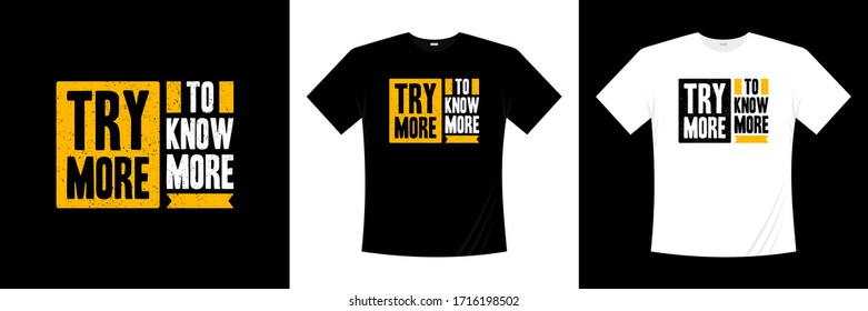 try more to know more typography t-shirt design