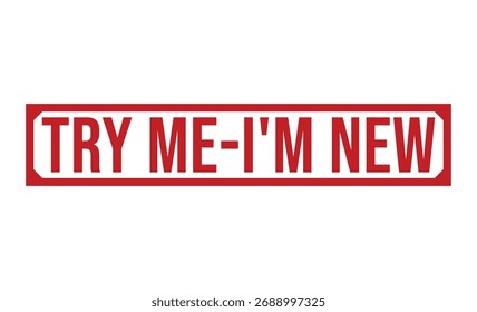 TRY ME-I’M NEW rubber stamp on white background. TRY ME-I’M NEW Stamp.