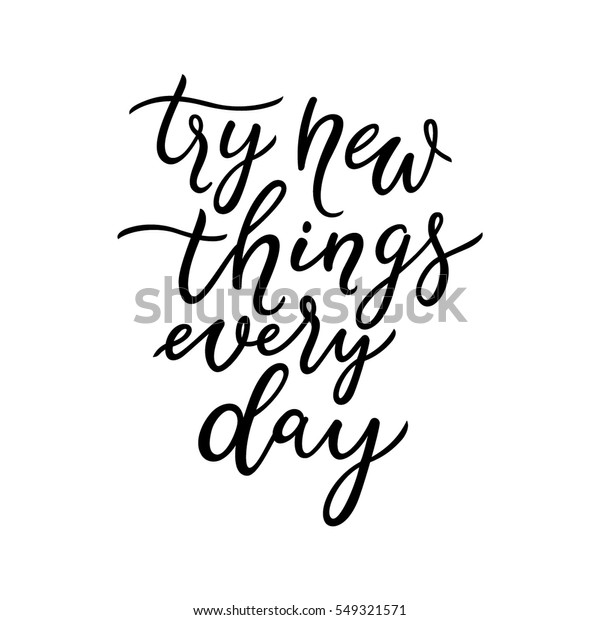 Try New Things Every Day Quote Stock Vector (Royalty Free) 549321571 ...