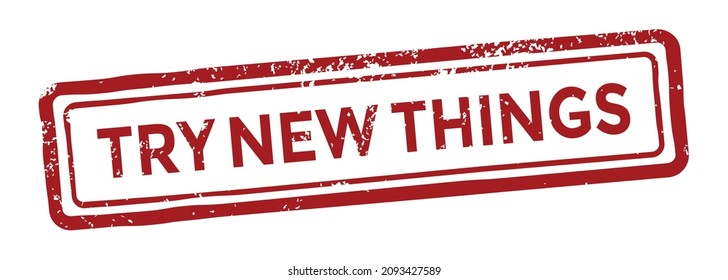 try new things inscription on red grunge rubber stamp on white background, vector illustration 