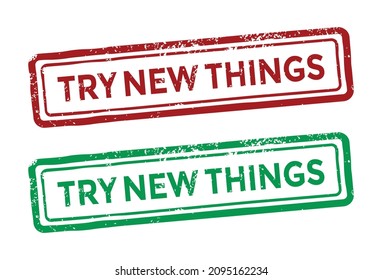 try new things, red grunge rubber stamp, white background, vector illustration 