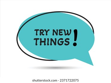 Try new things speech bubble text. Hi There on bright color for Sticker, Banner and Poster. vector illustration.