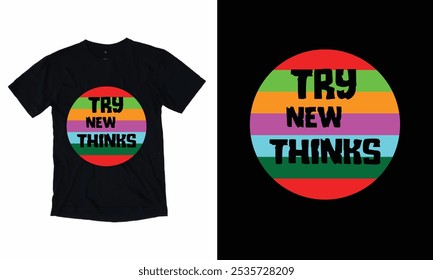 Try New Things New .T-Shirt Design