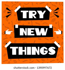 Try New Things. Vector Illustration Poster.