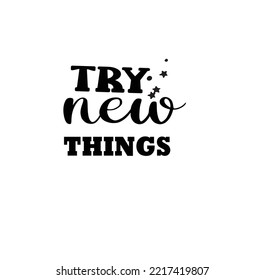 PROBAR NUEVAS COSAS Inspirador Tipografía de citas Diseño de camisetas, archivo imprimible y editable, fondo blanco