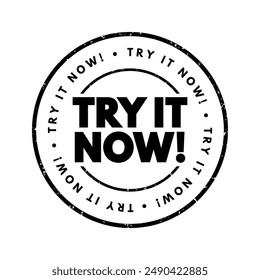 Try it Now! is a call to action typically used in marketing or promotional contexts, text concept stamp