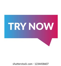 Try now sign,label. Try now speech bubble. Try now tag sign,banner
