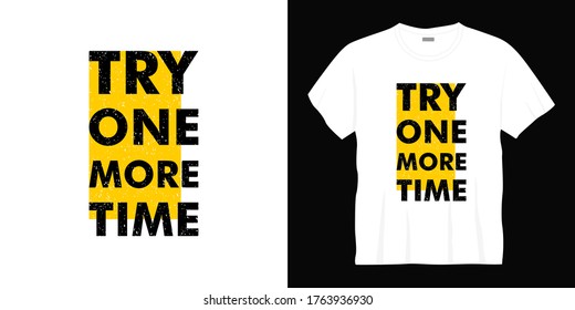 try one more time typography t-shirt design. Ready to print for apparel, poster, illustration. Modern, simple, lettering t shirt vector.