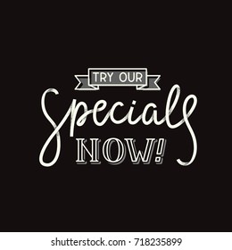 Try our specials now. cute retro vintage style sign for restaurant outdoor board. Chalk lettering on black chalkboard. Textured brushed font / script. Bold vector illustration.