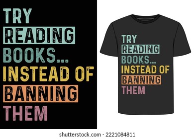Try Reading Books T-Shirt.Books Lover T-shirt Design. 