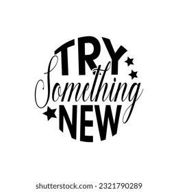 Try Something New - text design