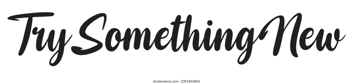 try something new text on white background.