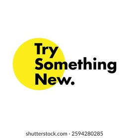 try something new text on white background.