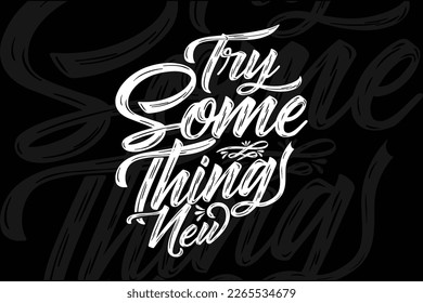 Try something new typography t shirt design, vector illustration