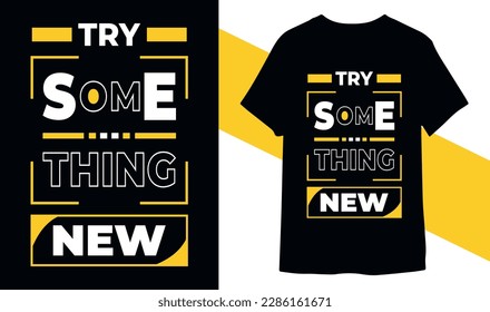 Try something new typography t-shirt design for print ready