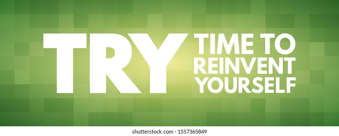 TRY - Time To Reinvent Yourself Acronym, Business Concept Background