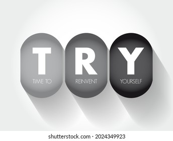 TRY - Time to Reinvent Yourself acronym, business concept background