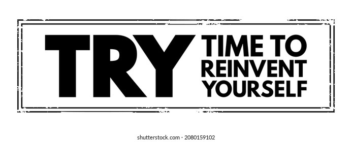 TRY - Time to Reinvent Yourself acronym text stamp, business concept background