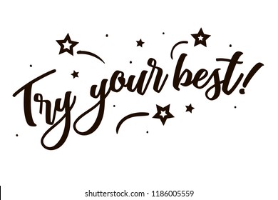 Try your best. Beautiful greeting card poster, calligraphy black text Word star fireworks. Hand drawn, design elements. Handwritten modern brush lettering, white background isolated vector