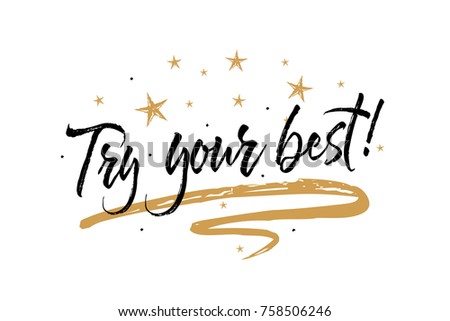 Try your best card. Beautiful greeting banner poster calligraphy inscription black text word gold ribbon. Hand drawn design elements. Handwritten modern brush lettering white background isolated
